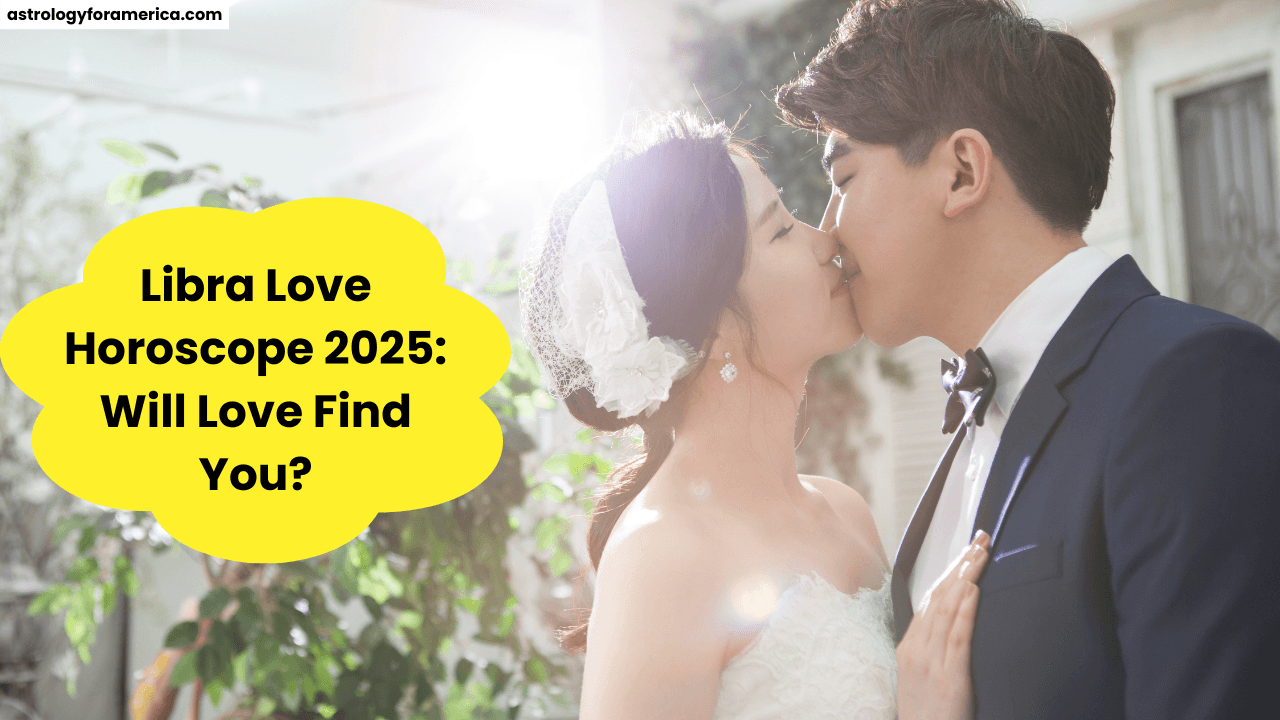 Libra Love Horoscope 2025