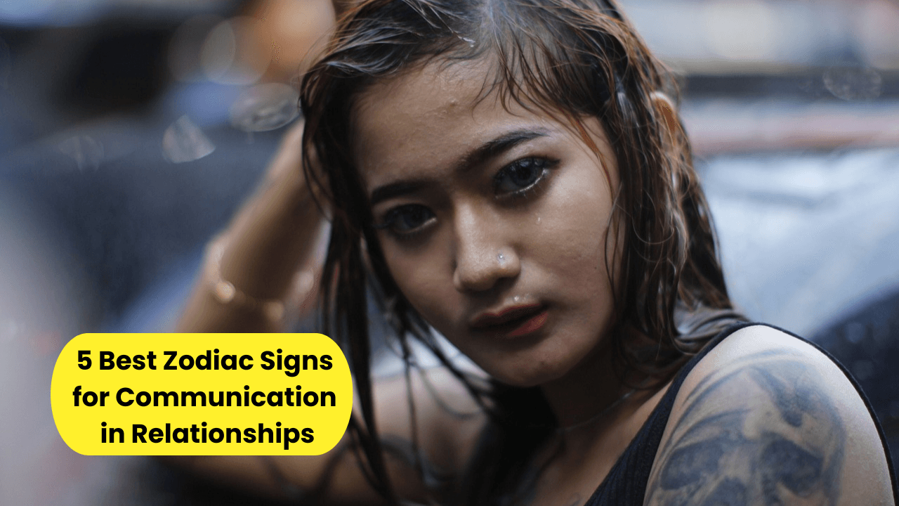 5 Best Zodiac Signs for Communication in Relationships