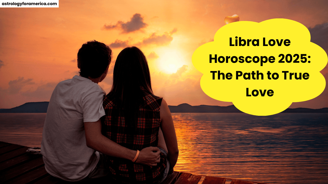Libra Love Horoscope 2025