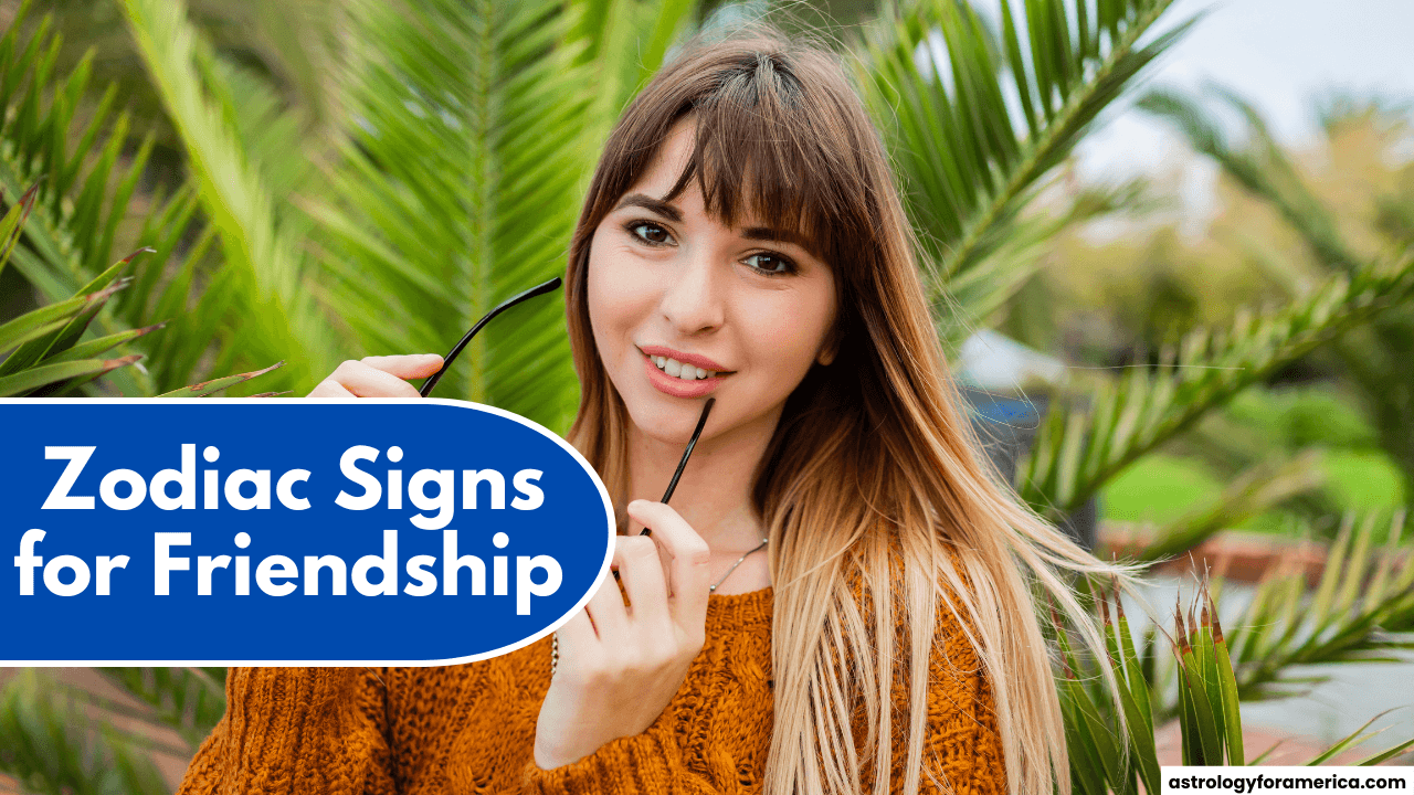 Zodiac Signs for Friendship
