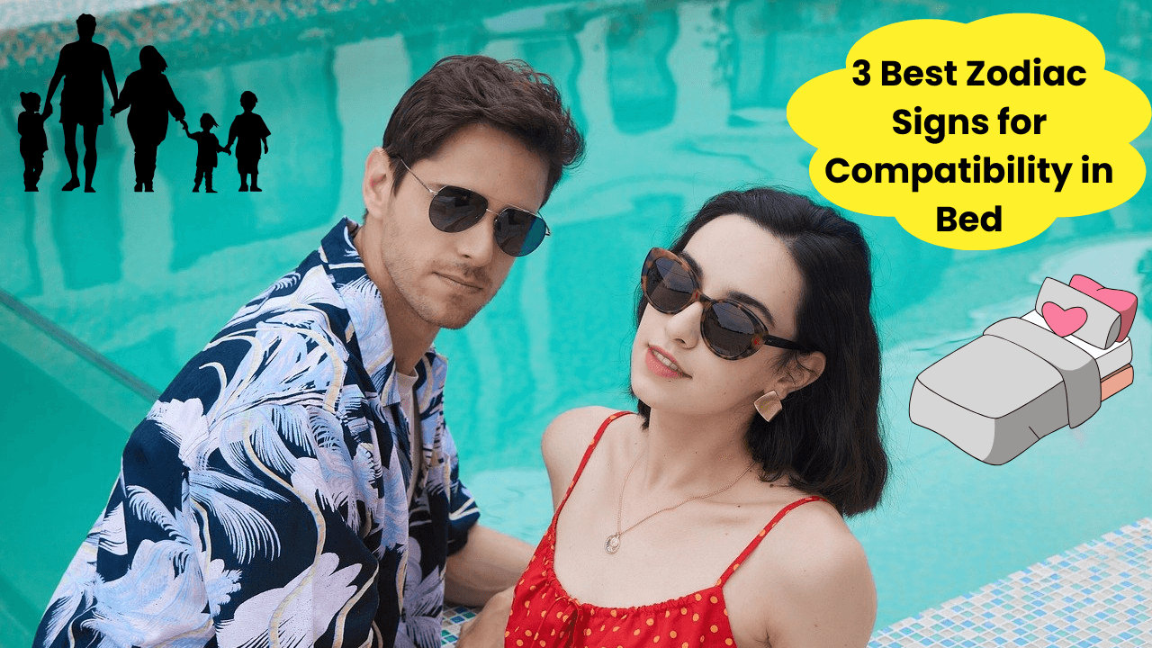 3 Best Zodiac Signs for Compatibility in Bed