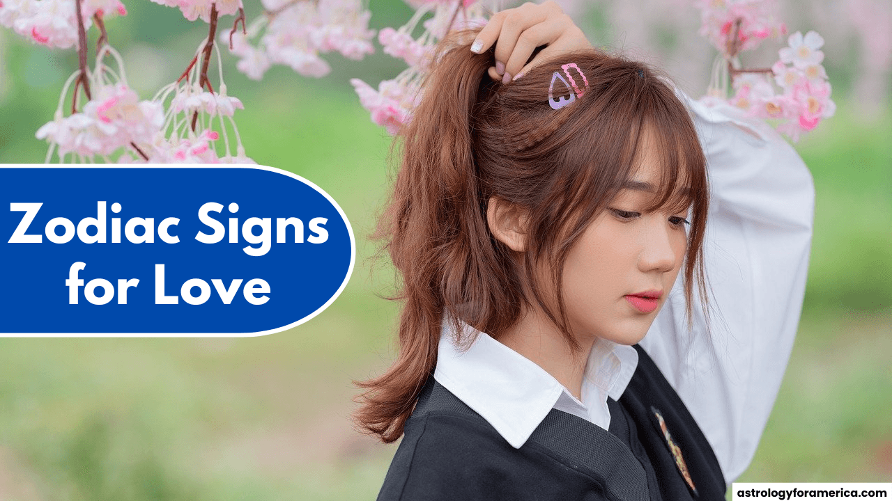 Best Zodiac Signs for Love