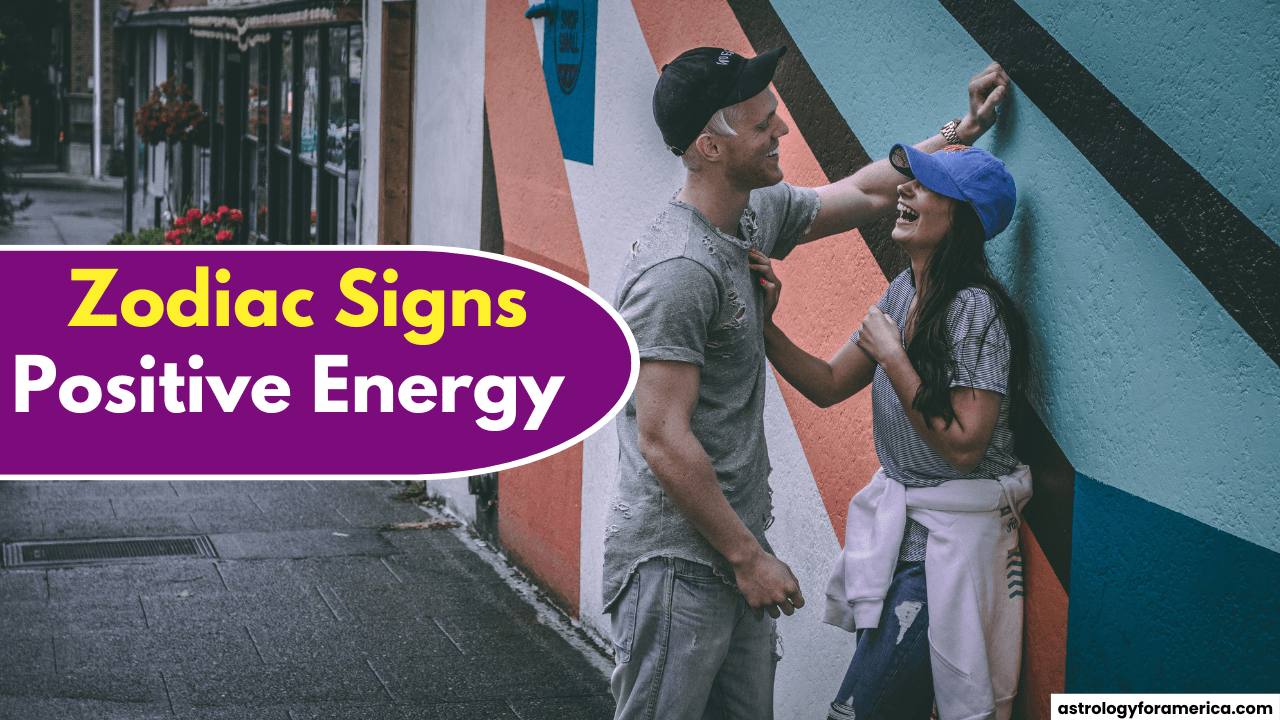 Zodiac Signs for Positive Energy