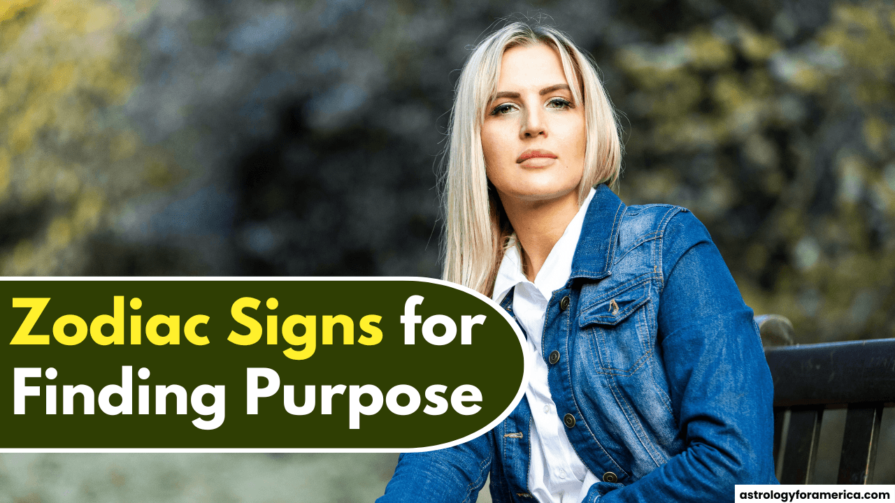 Top 6 Zodiac Signs for Finding Your Purpose in 2025