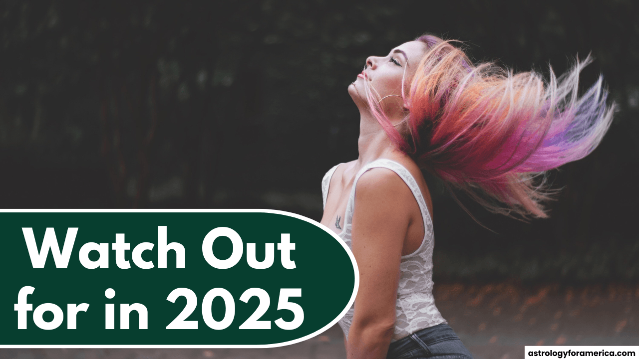 Best Zodiac Signs to Watch Out for in 2025