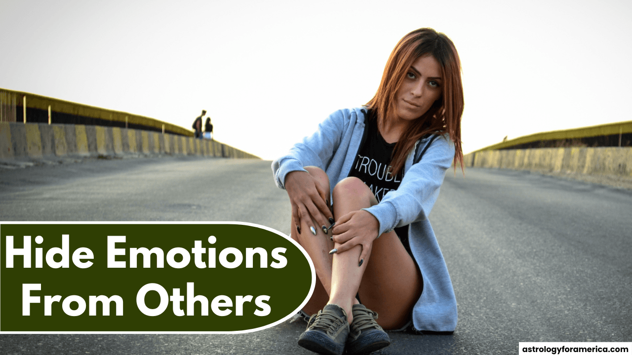 5 Zodiac Signs Who Hide Their Emotions From Others