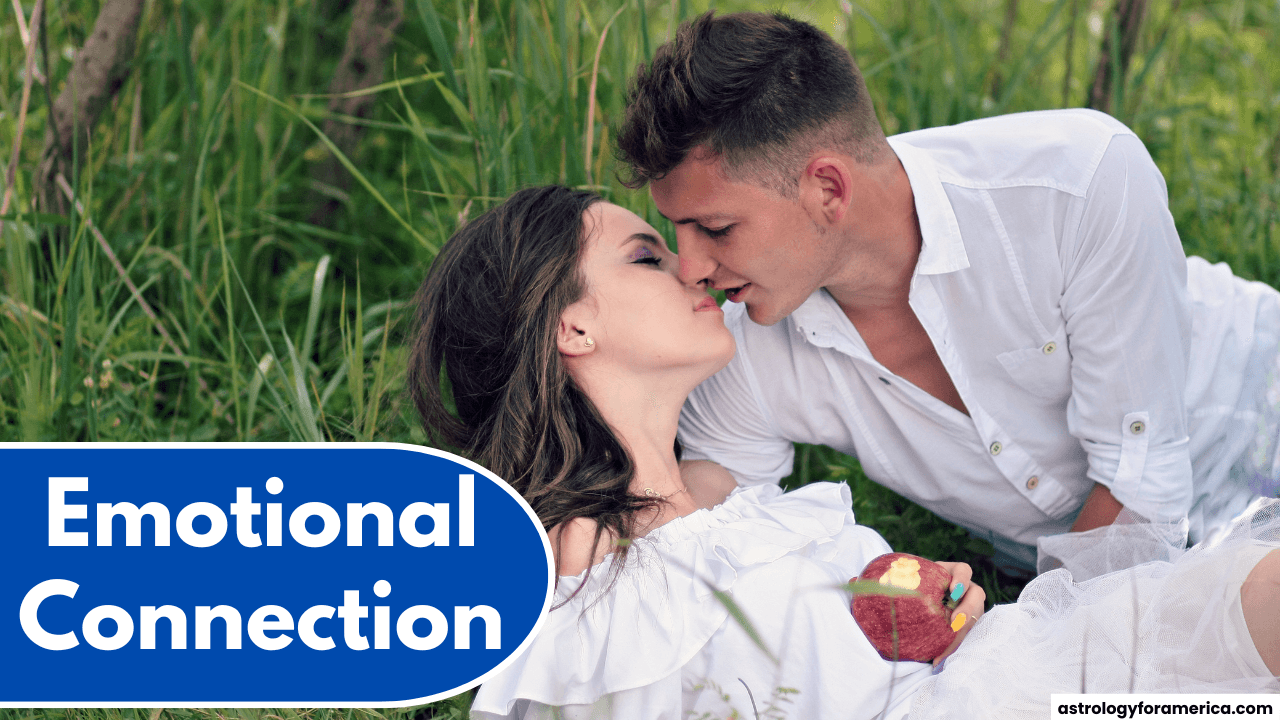 Top 4 Zodiac Signs for Emotional Connection
