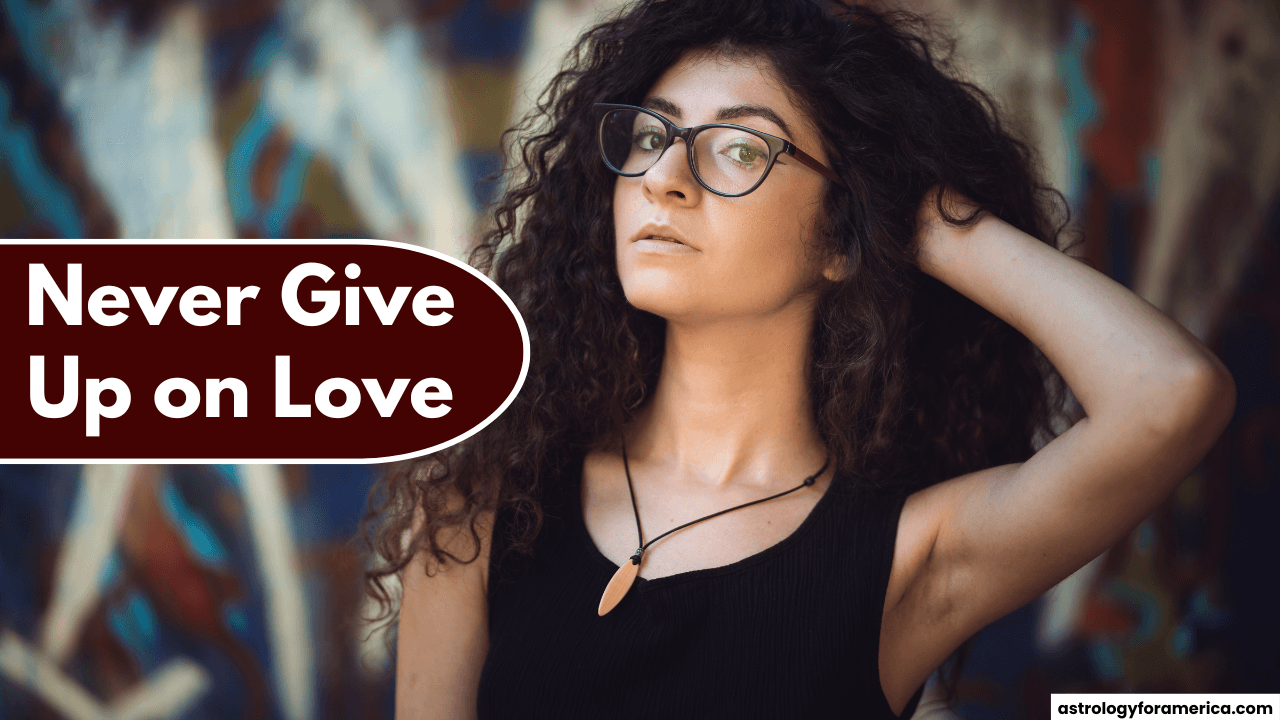 Top 3 Zodiac Signs Who Never Give Up on Love