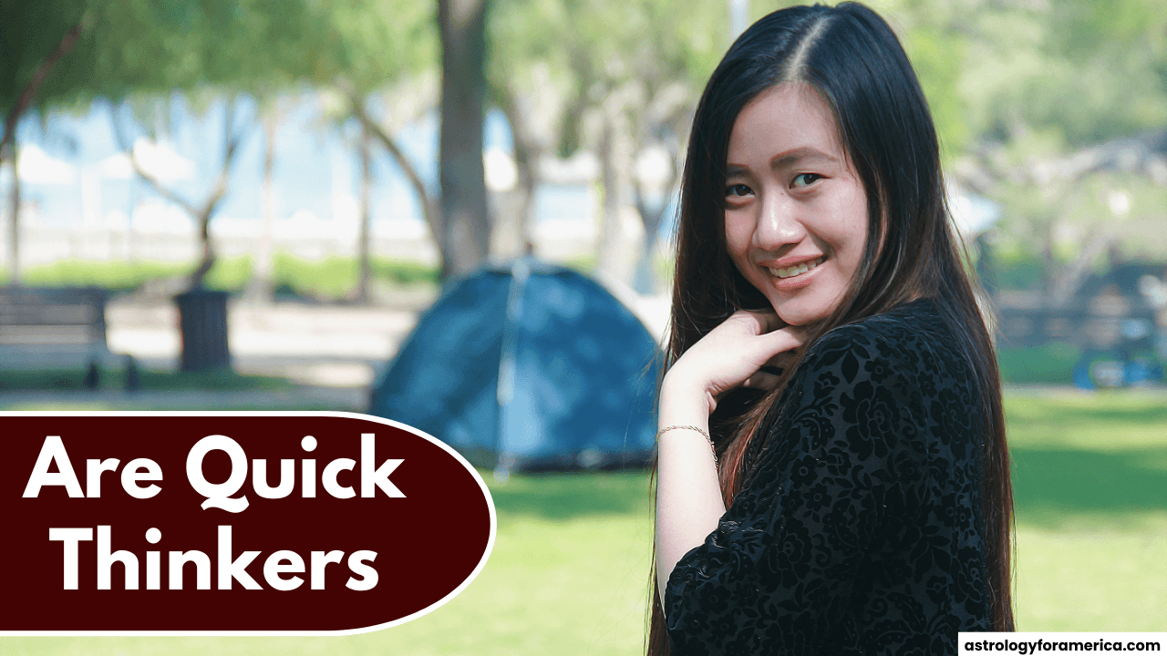 4 Zodiac Signs Who Are Quick Thinkers