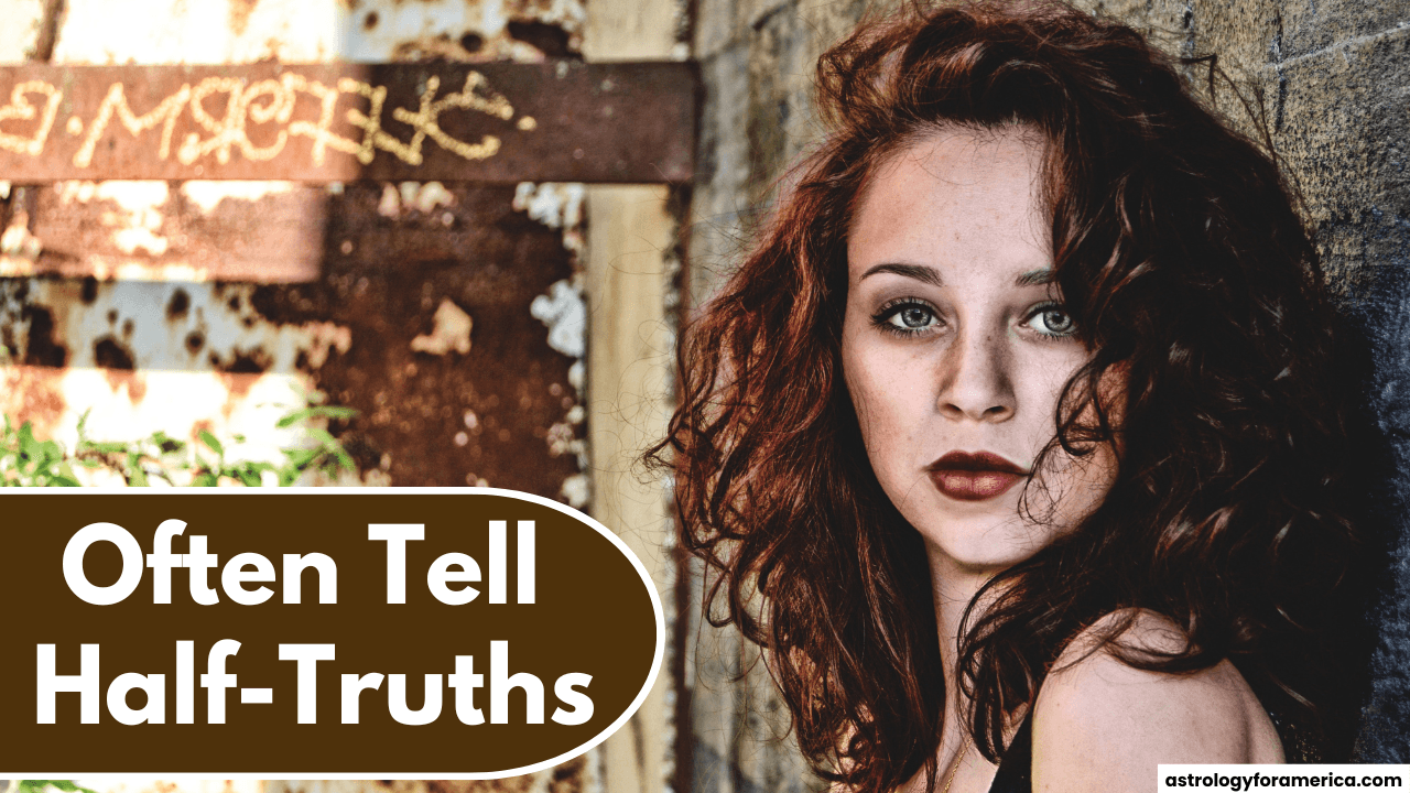 Top 3 Zodiac Signs Who Often Tell Half-Truths