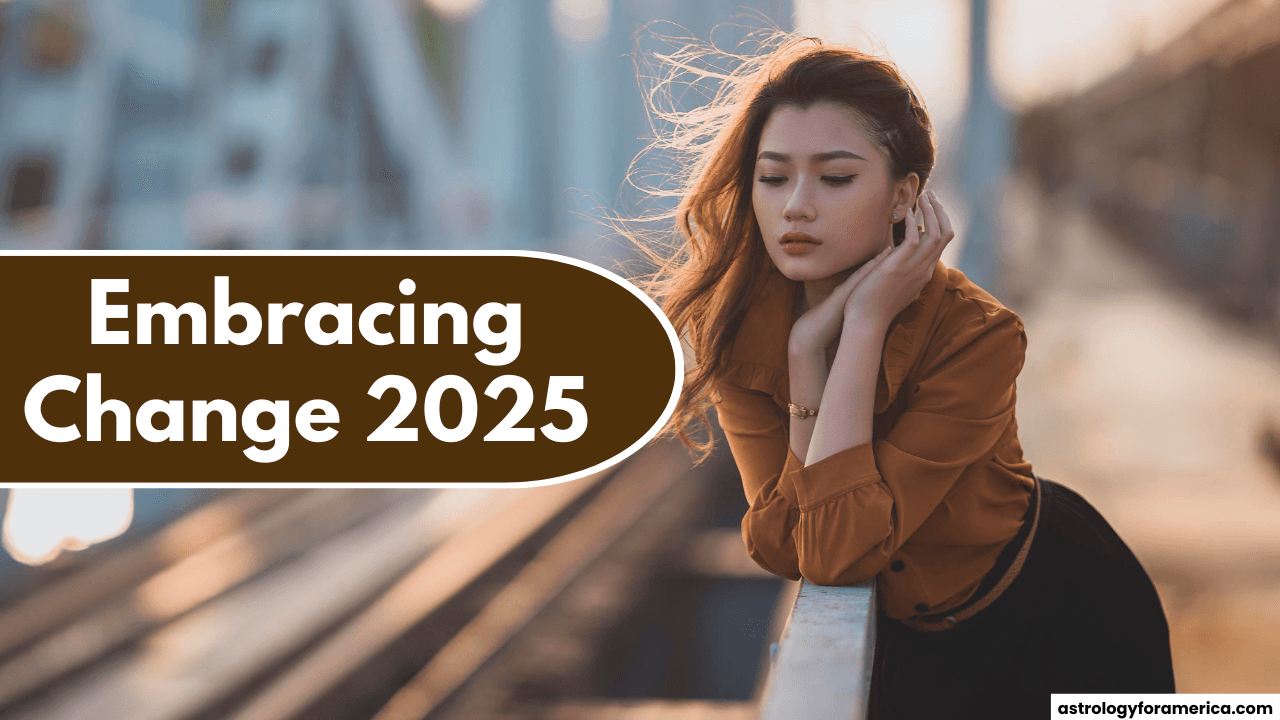 Best Zodiac Signs for Embracing Change in 2025