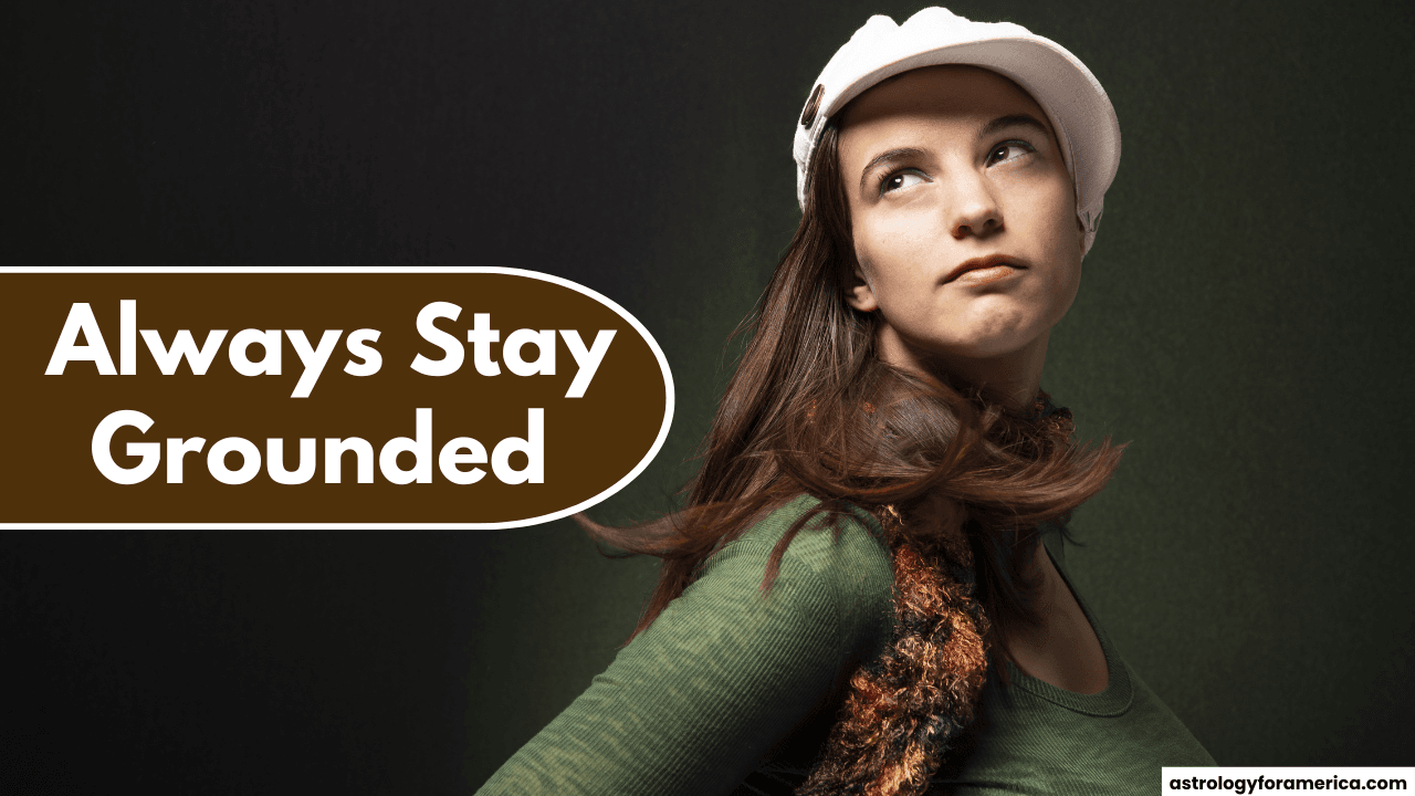 Top 3 Zodiac Signs Who Always Stay Grounded