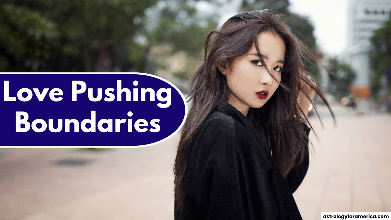 Top 3 Zodiac Signs Who Love Pushing Boundaries