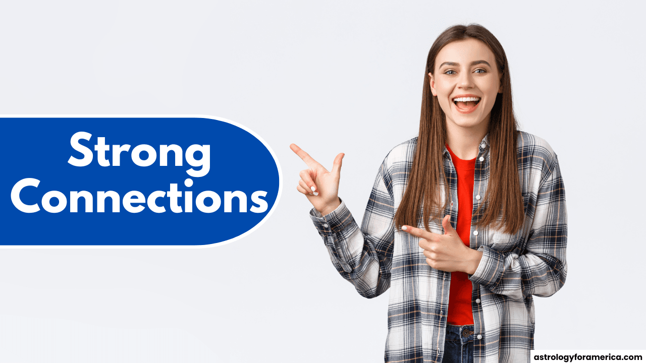 Top 4 Zodiac Signs for Building Strong Connections