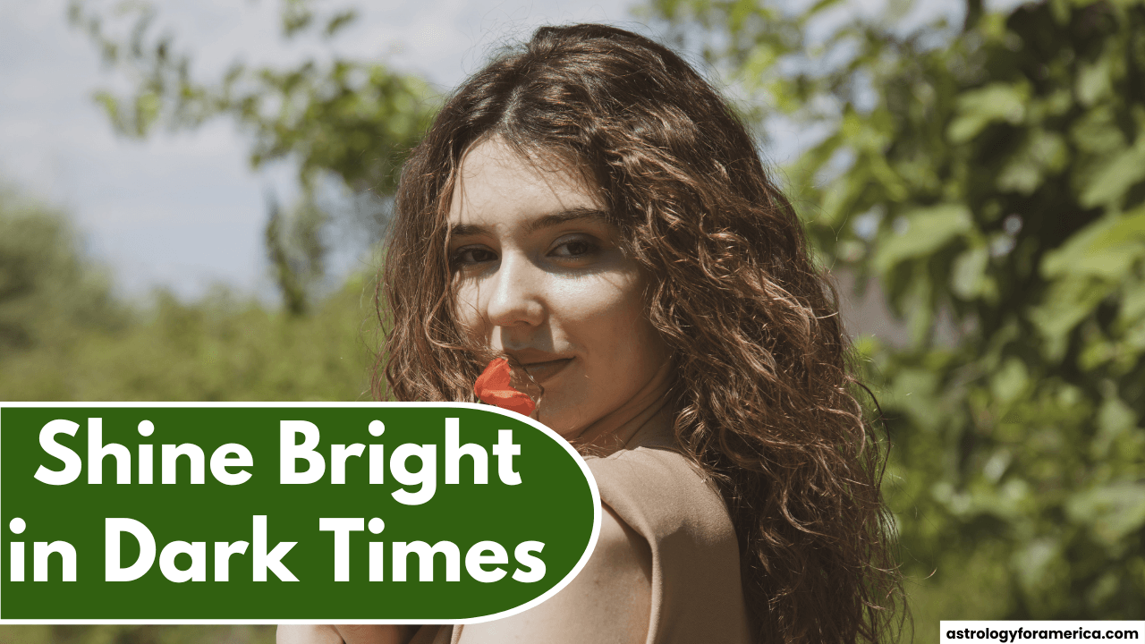 4 Zodiac Signs Who Shine Bright in Dark Times