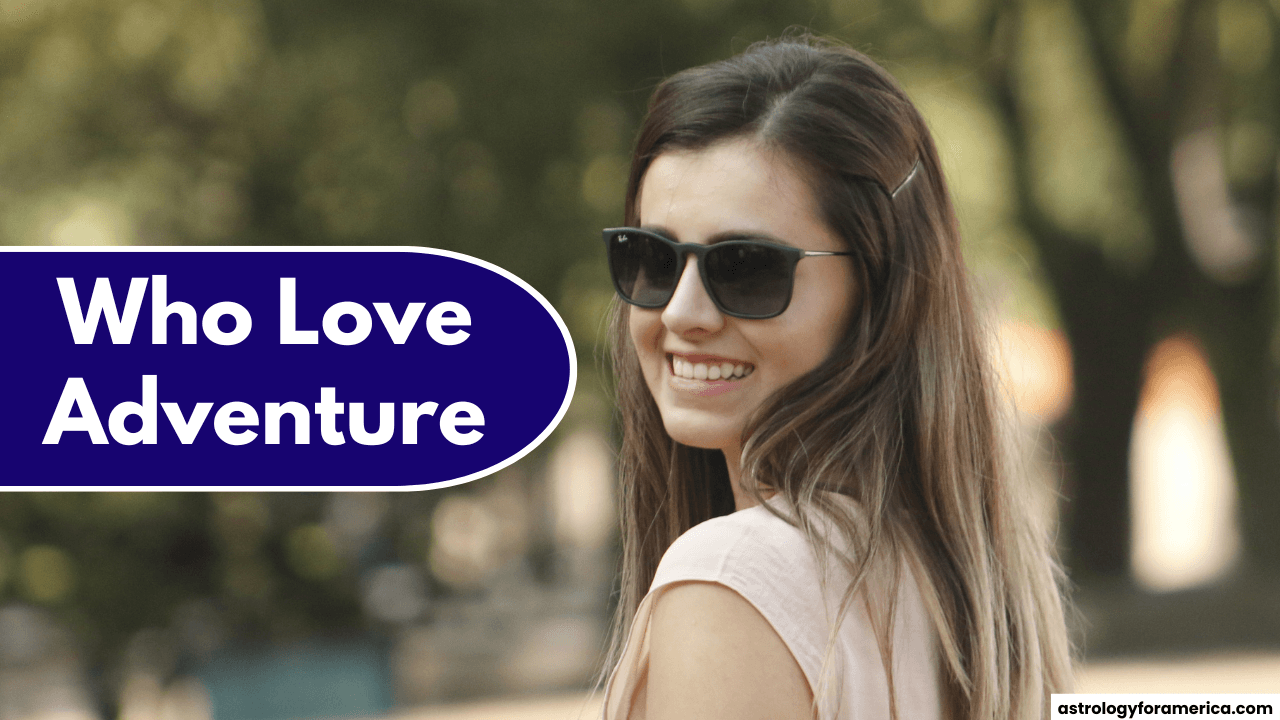 Top 3 Zodiac Signs Who Love Adventure