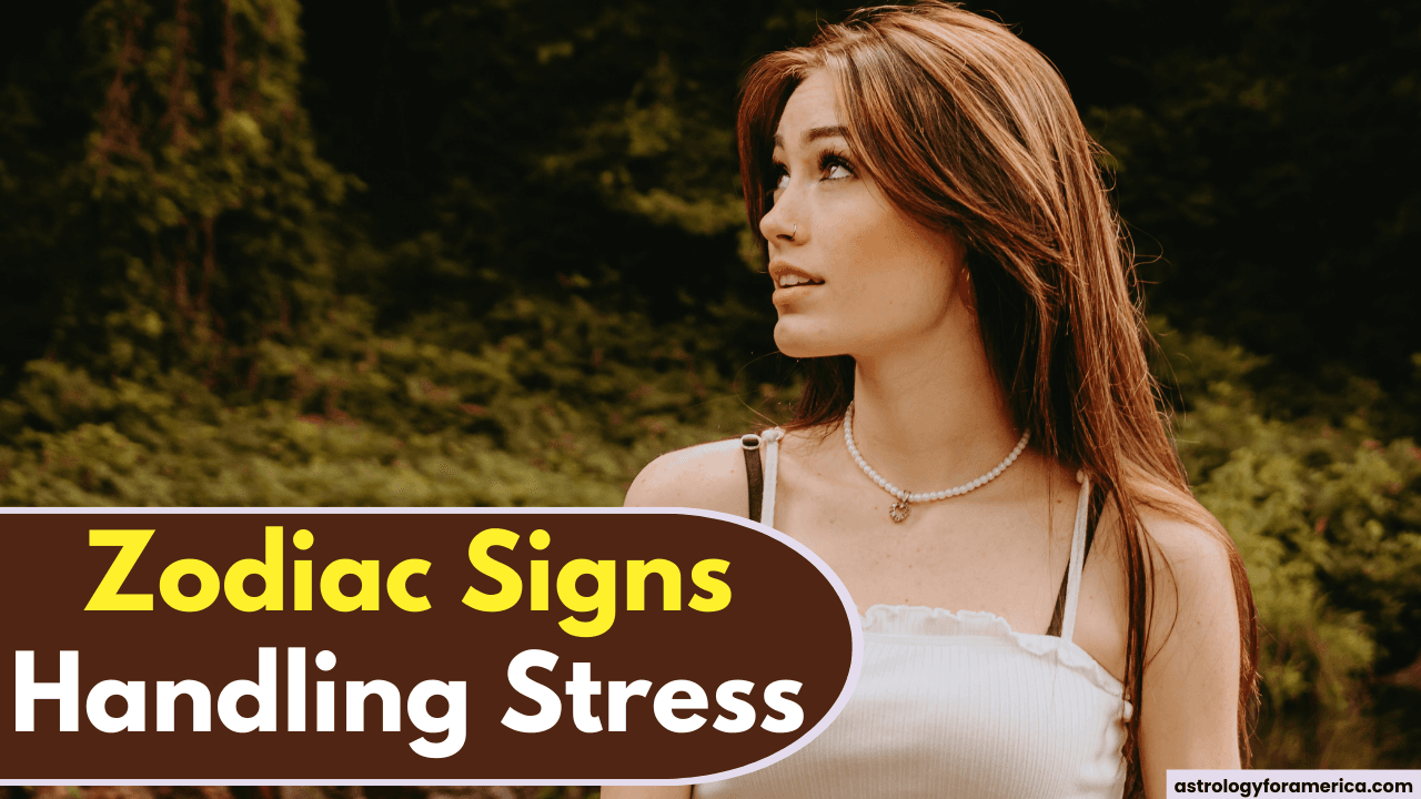 Zodiac Signs for Handling Stress