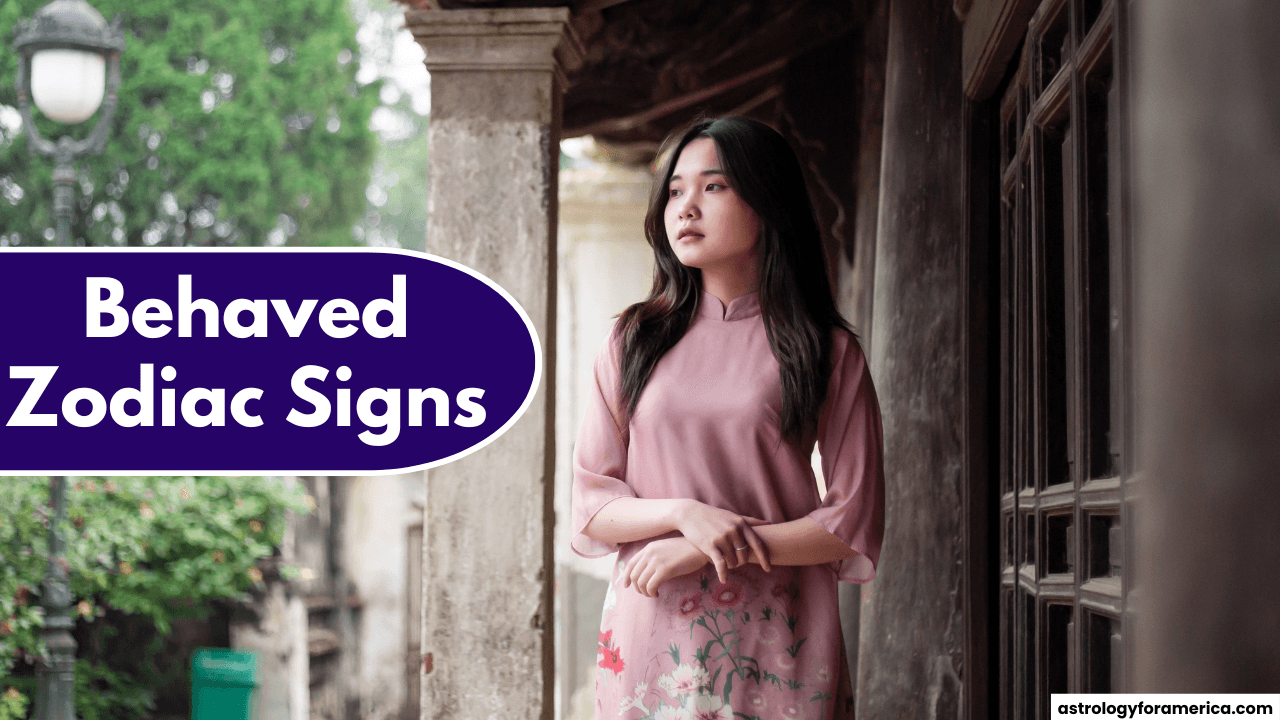 5 Most Well-Behaved Zodiac Signs