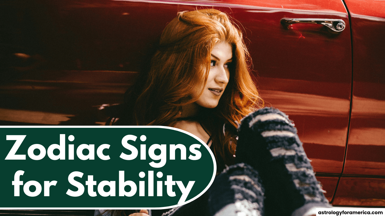Zodiac Signs for Stability