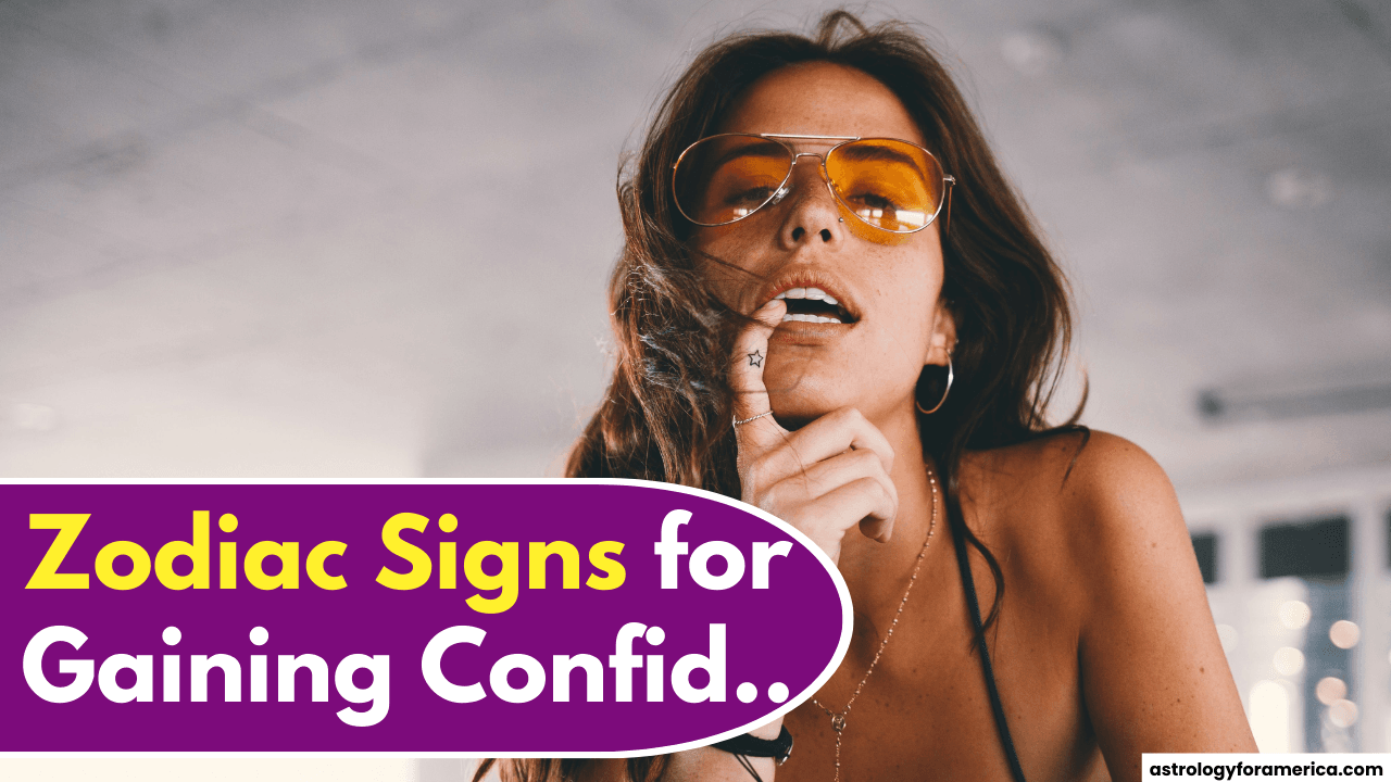 Zodiac Signs for Gaining Confidence