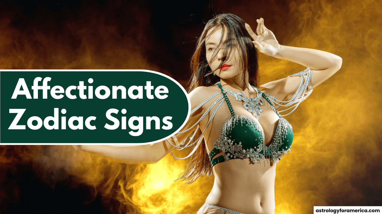 Top 4 Most Affectionate Zodiac Signs