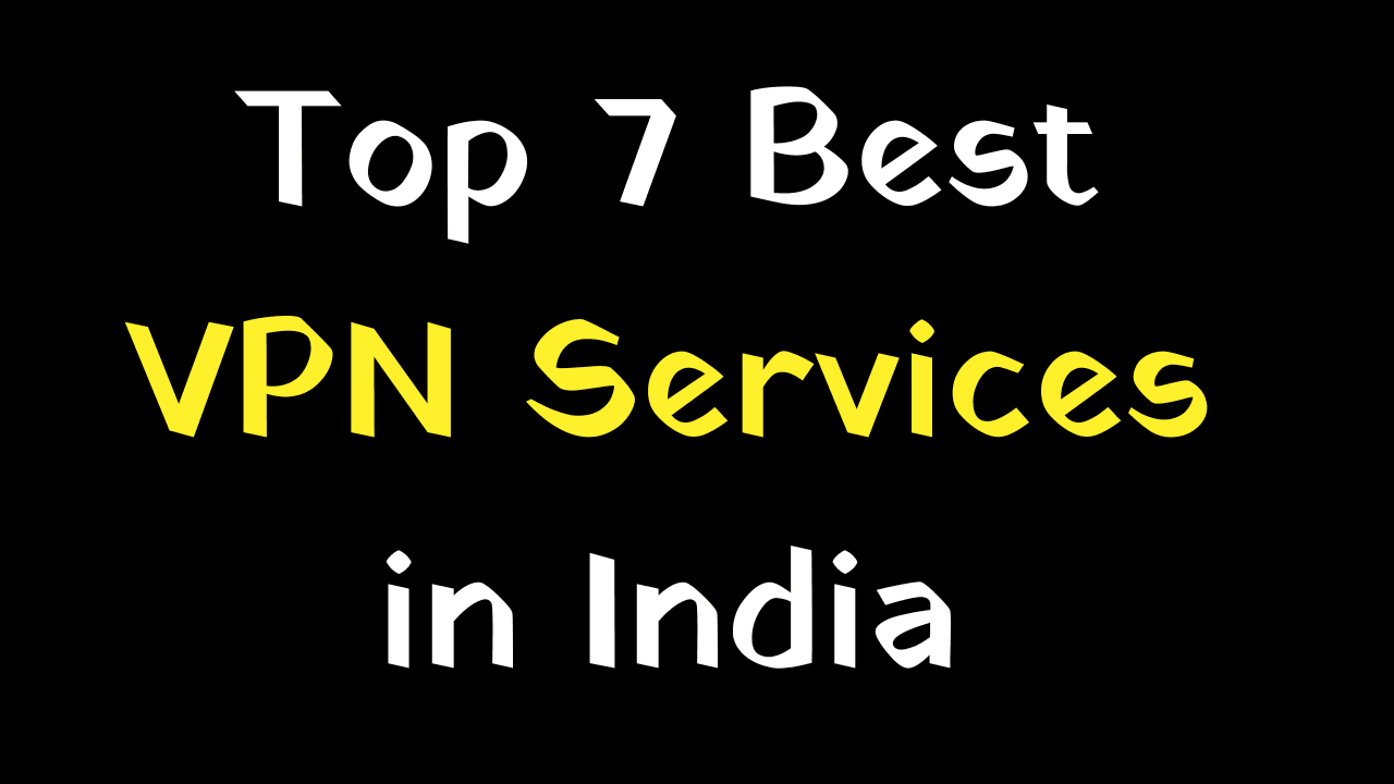 Top 7 Best VPN Services in India 2025